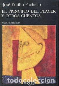 Libros: PRINCIPIO DEL PLACER Y OTROS CUENTOS,EL - PACHECO, JOSE LUIS