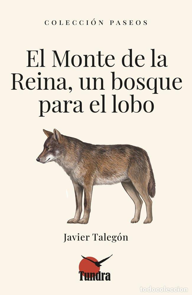 books: EL MONTE DE LA REINA UN BOSQUE PARA EL LOBO - JAVIER TALEGON