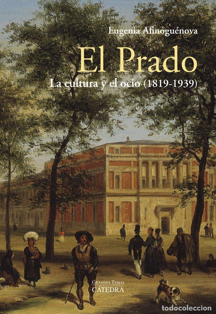 B&uuml;cher: PRADO LA CULTURA Y EL OCIO 1819-1939,EL - AFINOGUENOVA, EUGENIA