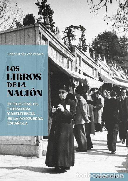 Libros: LOS LIBROS DE LA NACION INTELECTUALES LITERATURA Y RESISTEN - DE LIMA GRECCO, GABRIELA