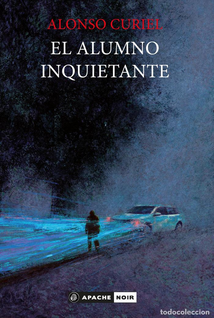 books: EL ALUMNO INQUIETANTE - ALONSO CURIEL, JORGE