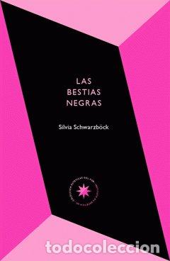 books: LAS BESTIAS NEGRAS - SCHWARZBOCK, SILVIA