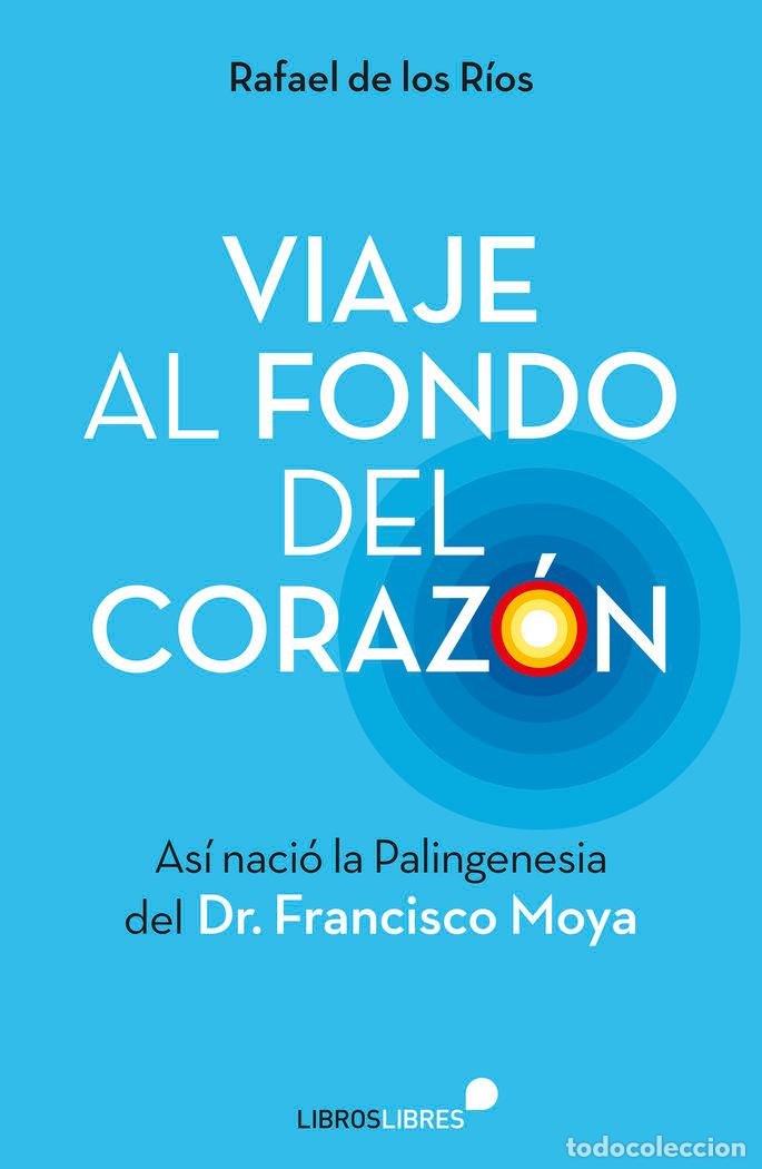 books: VIAJE AL FONDO DEL CORAZON - DE LOS RIOS CAMACHO, RAFAEL
