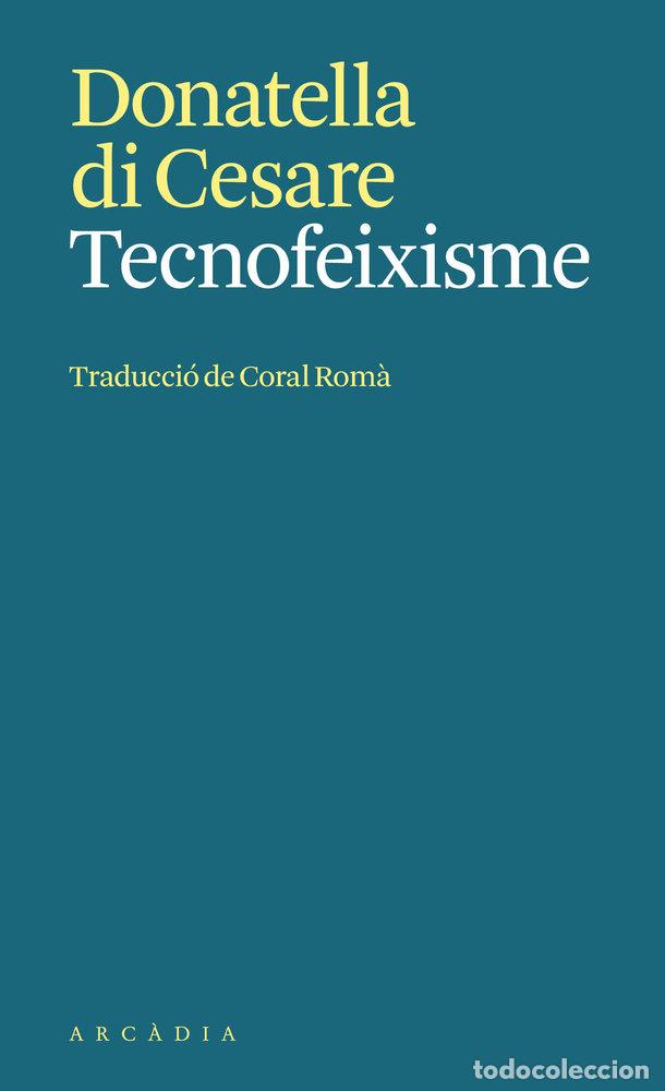Libros: TECNOFEIXISME - DI CESARE, DONATELLA