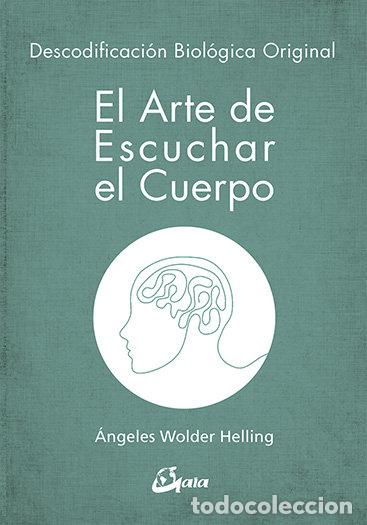 Libros: ARTE DE ESCUCHAR EL CUERPO,EL - WOLDER HELLING, ANGELES