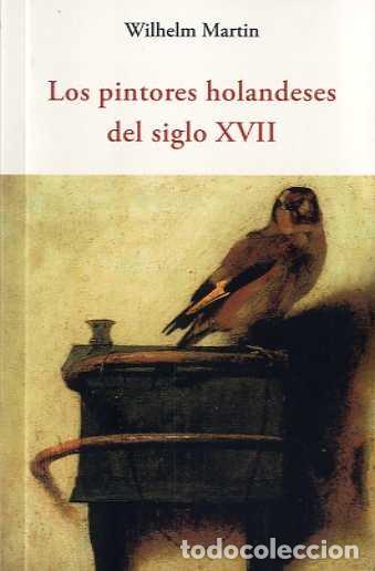 Libros: PINTORES HOLANDESES DEL SIGLO XVII,LOS - MARTIN, WILHELM