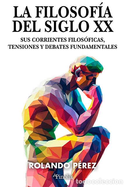 Libros: FILOSOFIA DEL SIGLO XX,LA - PEREZ, ROLANDO