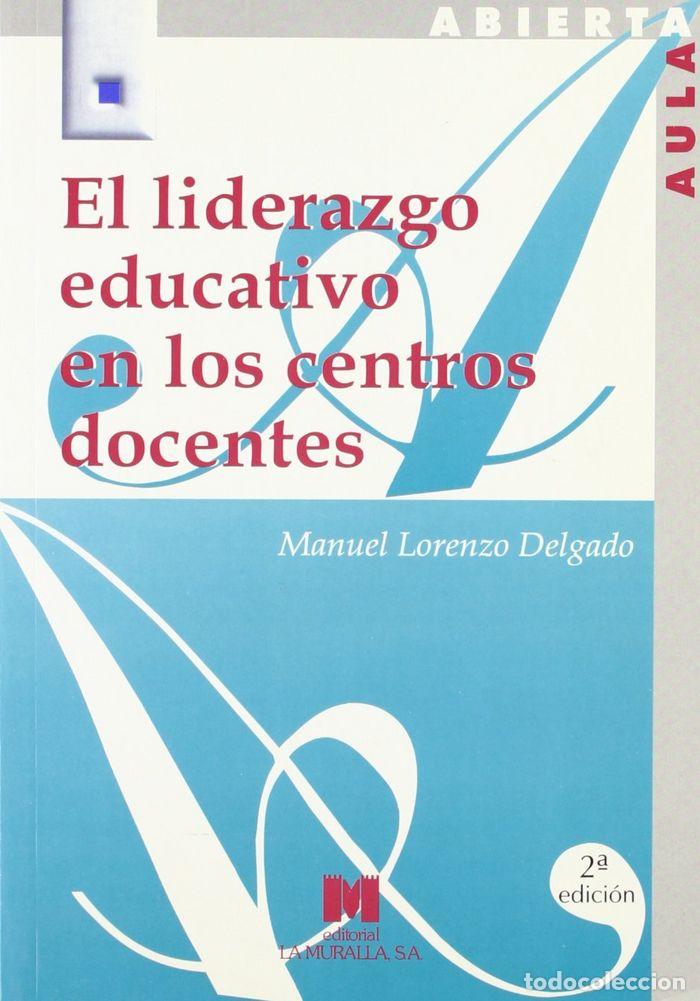 Libros: LIDERAZGO EDUCATIVO EN LOS CENTROS DOCENTES: TECNICAS DE FOR - LORENZO DELGADO, MANUEL