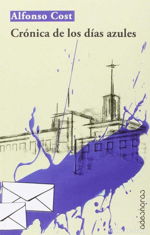 Libros: CRONICA DE LOS DIAS AZULES - COST ORTIZ, ALFONSO