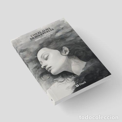 Libros: CON EL ALMA DE IDA Y VUELTA - LOPEZ MARTIN, RAQUEL