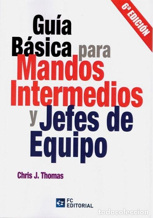 Libros: GUIA BASICA PARA MANDOS INTERMEDIOS Y JEFES DE EQUIPO 2020 - THOMAS, CHRIS J