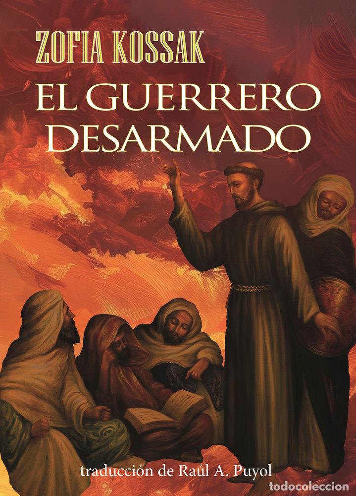 Libros: EL GUERRERO DESARMADO - KOSSAK, ZOFIA