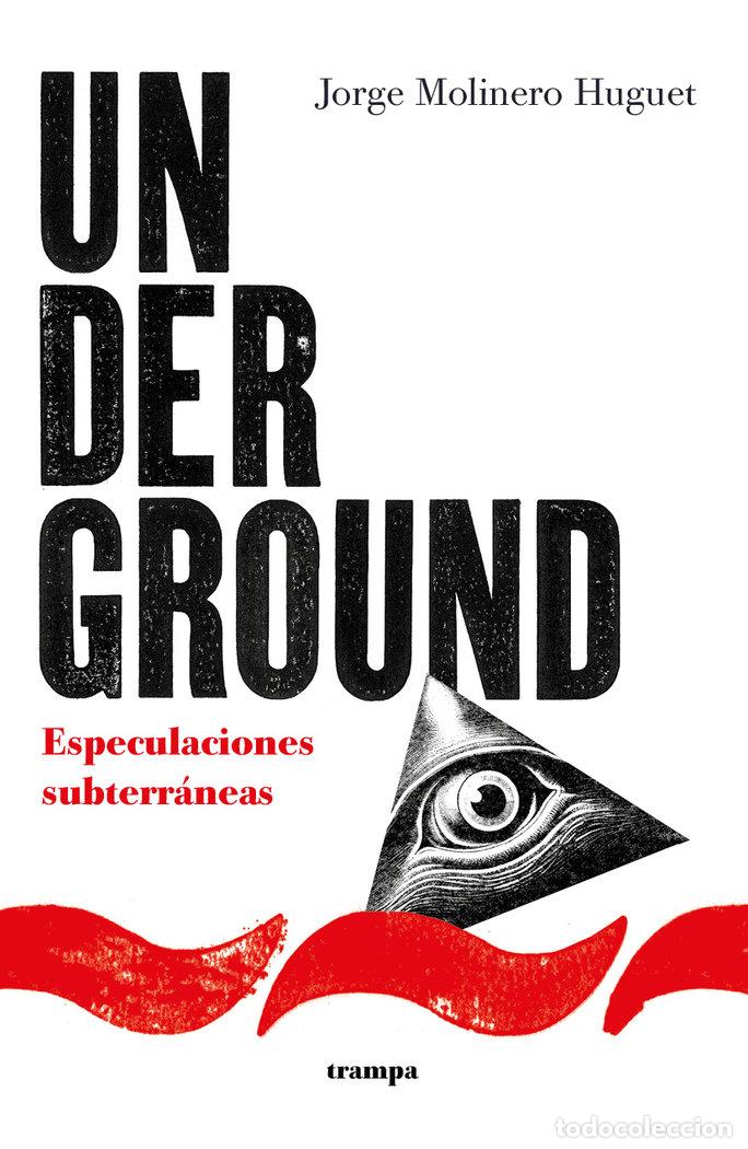 Libros: UNDERGROUND - JORGE MOLINERO HUGUET