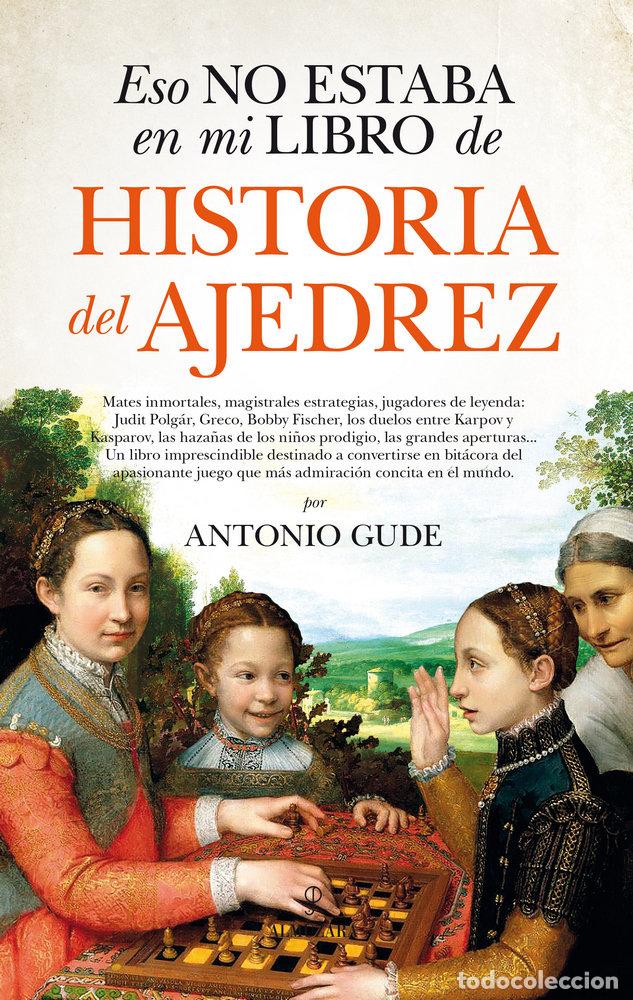 Libros: ESO NO ESTABA EN MI HISTORIA DE AJEDREZ - GUDE FERNANDEZ, ANTONIO VENTURA