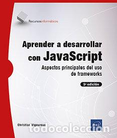 Libros: APRENDER A DESARROLLAR CON JAVASCRIPT ASPECTOS PRINCIPALES - VIGOUROUX, CHRISTIAN