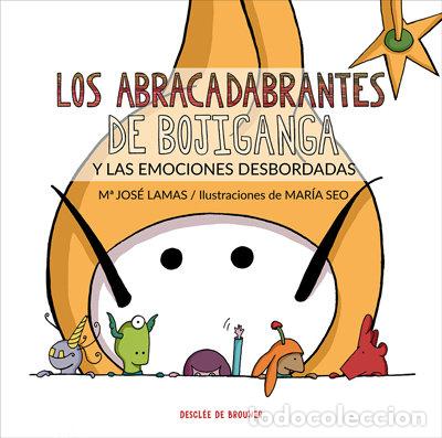 Libros: ABRACADABRANTES DE BOJIGANGA EMOCIONES DESBORDADAS - LAMAS, MARIA JOSE