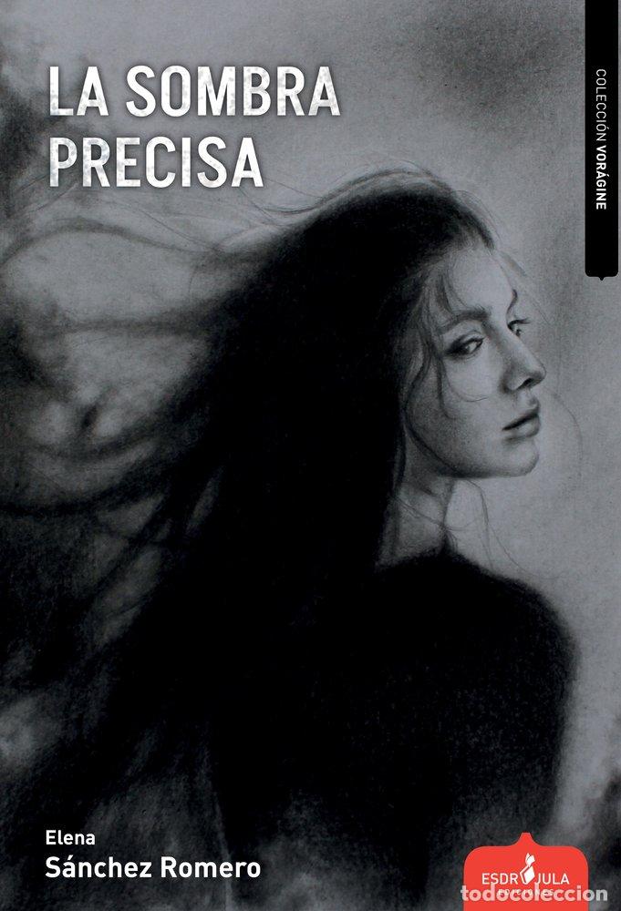 Libros: LA SOMBRA PRECISA - SANCHEZ ROMERO, ELENA