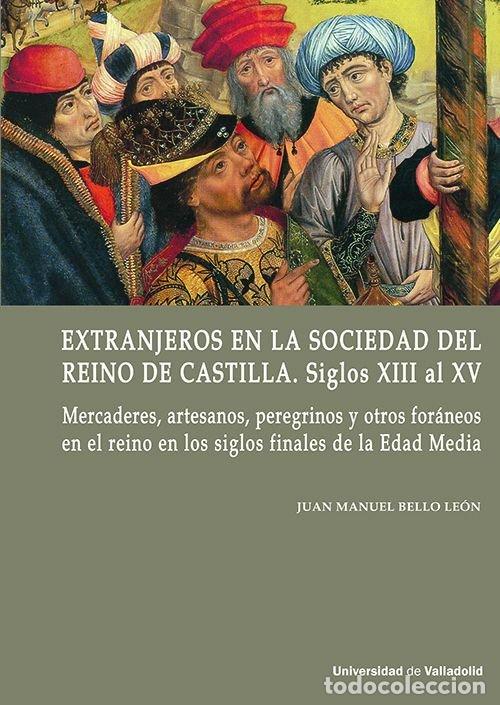 Libros: EXTRANJEROS EN LA SOCIEDAD DEL REINO DE CASTILLA. SIGLOS XII - BELLO LEON, JUAN MANUEL