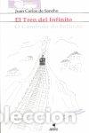 Libros: TREN DEL INFINITO,EL - SANCHO RAVELO, JUAN CARLOS DE