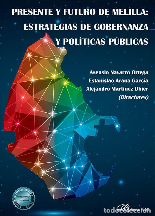 Libros: PRESENTE Y FUTURO DE MELILLA ESTRATEGIAS DE GOBERNANZA Y PO - .