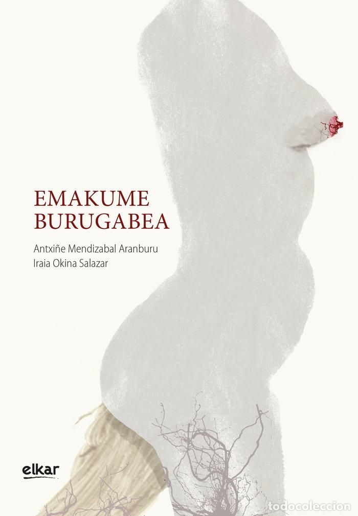 Libros: EMAKUME BURUGABEA - MENDIZABAL ARANBURU, ANTXI&Ntilde;E