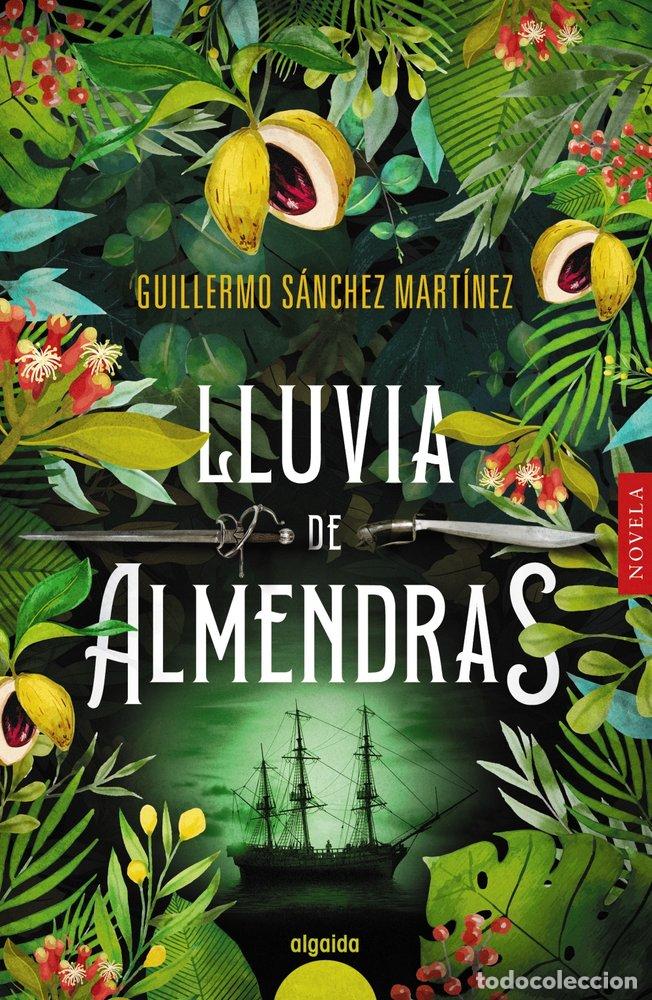 Livros: LLUVIA DE ALMENDRAS - SANCHEZ MARTINEZ, GUILLERMO