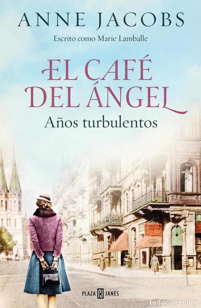 Livros: EL CAFE DEL ANGEL A&Ntilde;OS TURBULENTOS CAFE DEL ANGEL 2 - ANNE JACOBS
