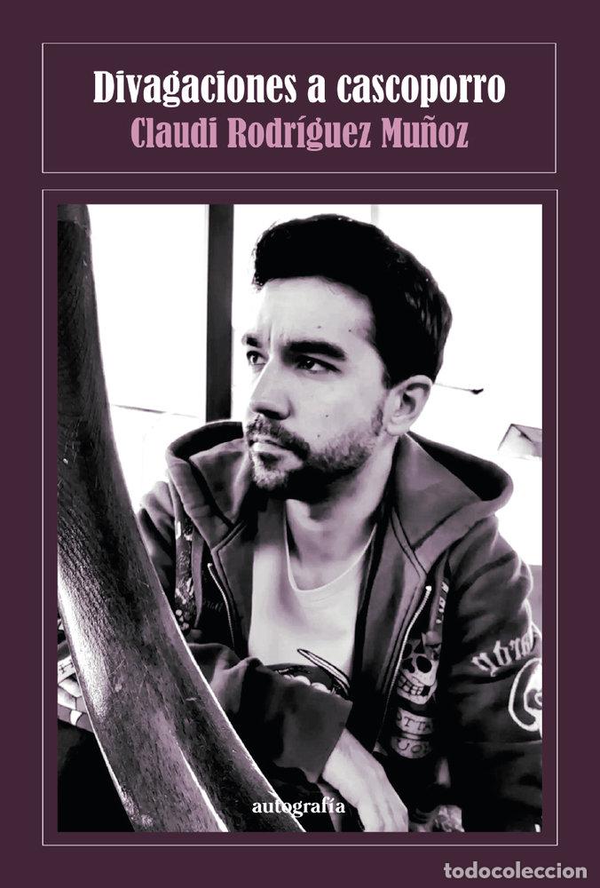 Libros: DIVAGACIONES A CASCOPORRO - RODRIGUEZ MU&Ntilde;OZ, CLAUDI