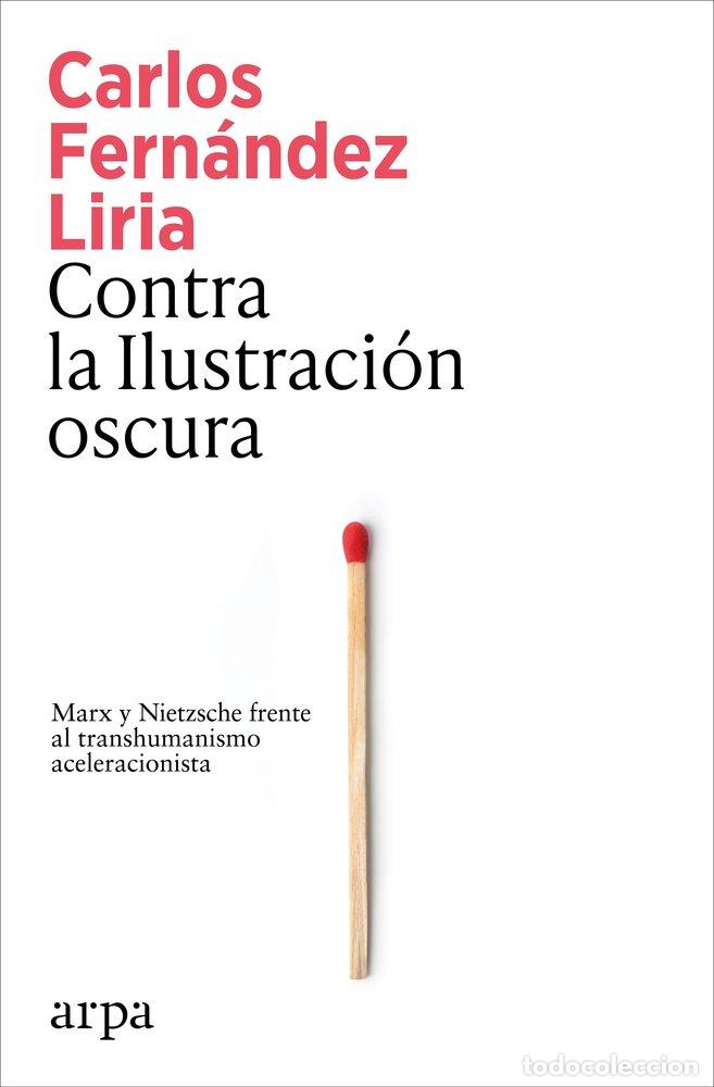 Libri: CONTRA LA ILUSTRACION OSCURA - FERNANDEZ LIRIA, CARLOS
