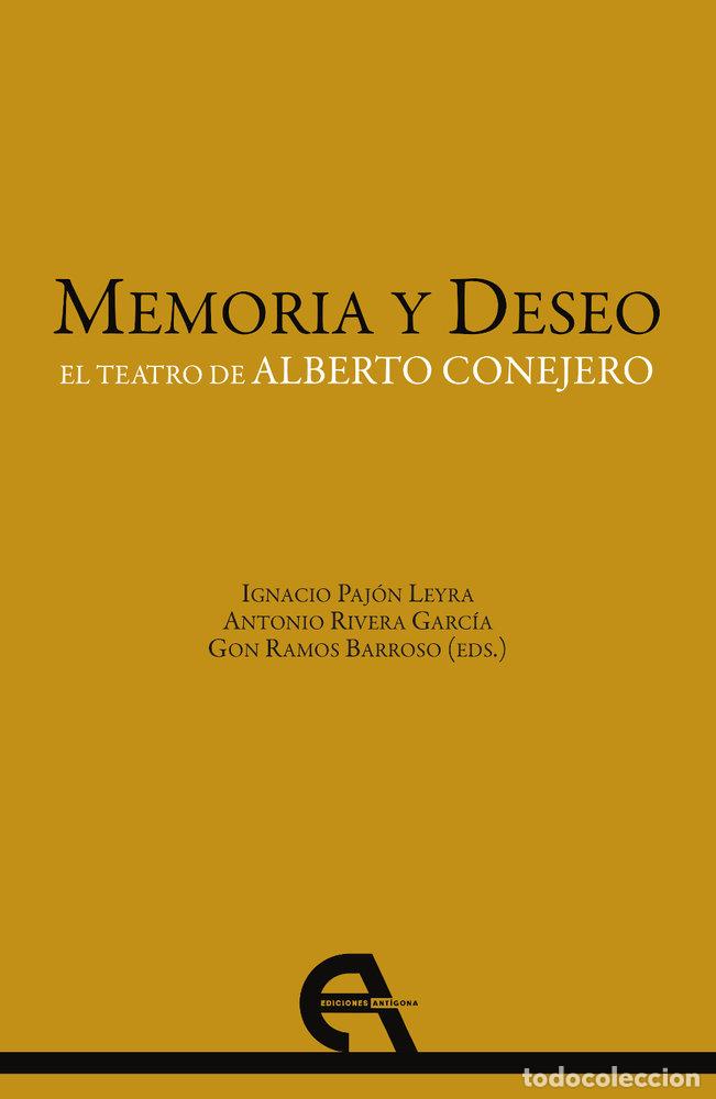 Libri: MEMORIA Y DESEO EL TEATRO DE ALBERTO CONEJERO - AA.VV