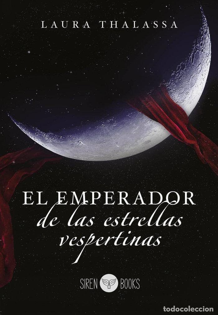 Libri: EL EMPERADOR DE LAS ESTRELLAS VESPERTINAS - THALASSA, LAURA