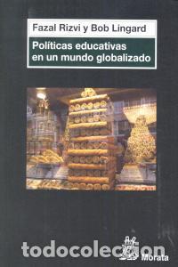 Libri: POLITICAS EDUCATIVAS EN UN MUNDO GLOBALIZADO - RIZVI, FAZAL