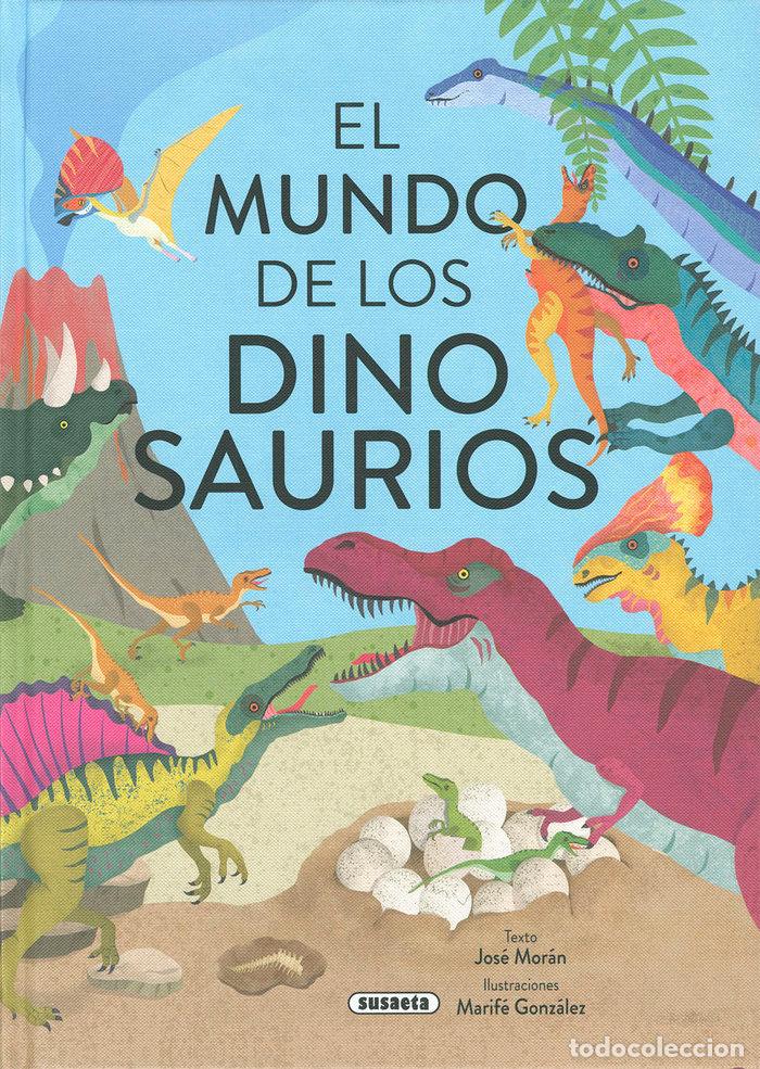 Libri: EL MUNDO DE LOS DINOSAURIOS - MORAN, JOSE