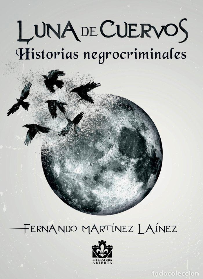 Libri: LUNA DE CUERVOS - MARTINEZ LAINEZ, FERNANDO
