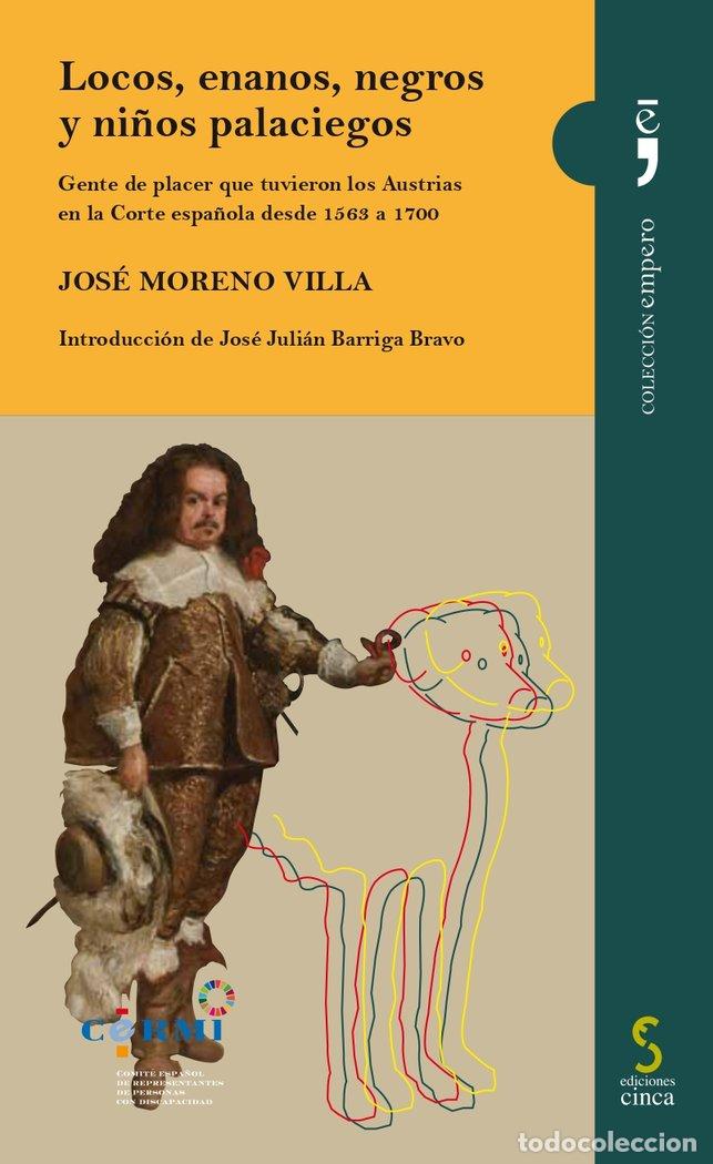 Livros: LOCOS ENANOS NEGROS Y NI&Ntilde;OS PALACIEGOS - MORENO VILLA, JOSE