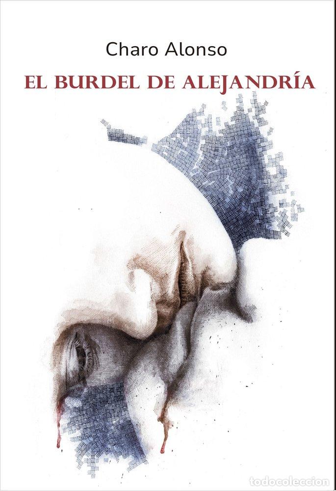 books: EL BURDEL DE ALEJANDRIA - CHARO ALONSO