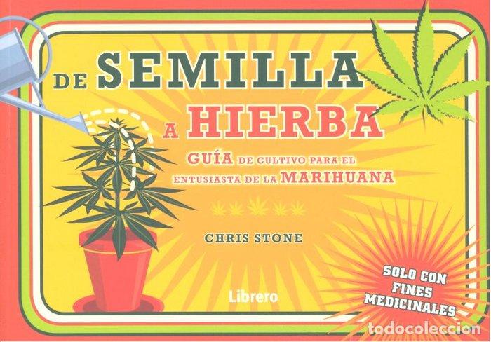 Livros: DE SEMILLA A HIERBA GUIA DE CULTIVO PARA EL ENTUSIASTA DE - CHRIS STONE