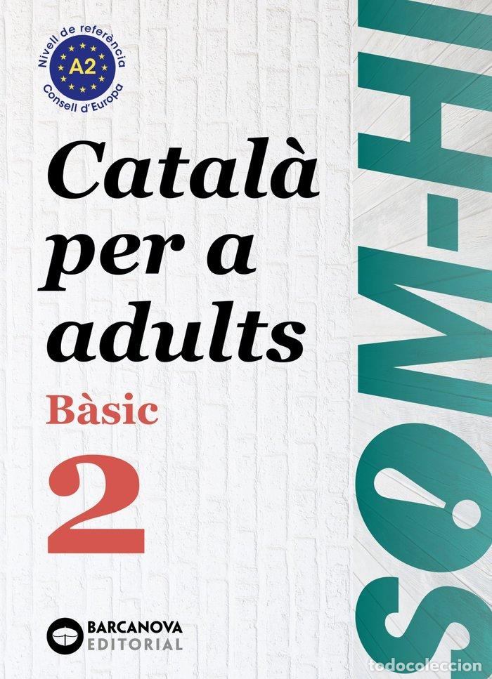 Livros: SOM-HI BASIC 2. CATALA PER A ADULTS - BERNARDO, CRISTINA