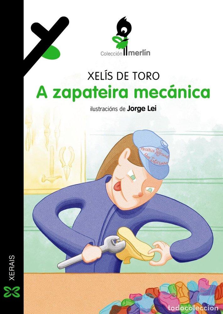 Livros: A ZAPATEIRA MECANICA - TORO, XELIS DE