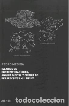 Livros: ISLARIOS DE CONTEMPORANEIDAD ANOMIA DIGITAL Y CRITICA DE P - MEDINA, PEDRO DE