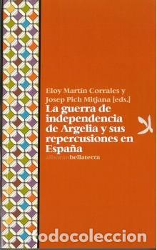 Libros: GUERRA DE INDEPENDENCIA ARGELIA Y SUS REPERCUSIONES ESPA&Ntilde;A - AA.VV.
