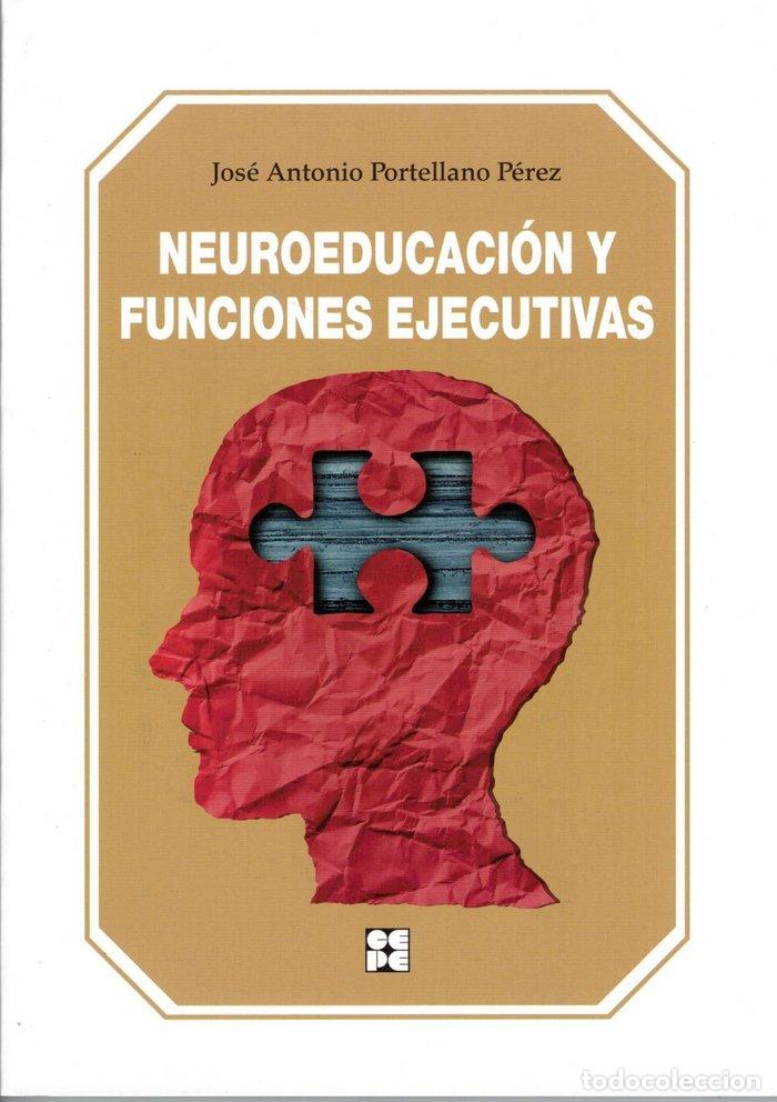 Libros: NEUROEDUCACION Y FUNCIONES EJECUTIVAS - PORTELLANO PEREZ, JOSE ANTONIO