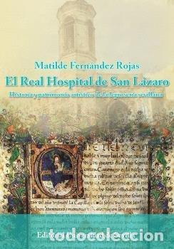 Libros: EL REAL HOSPITAL DE SAN LAZARO - FERNANDEZ ROJAS, MATILDE