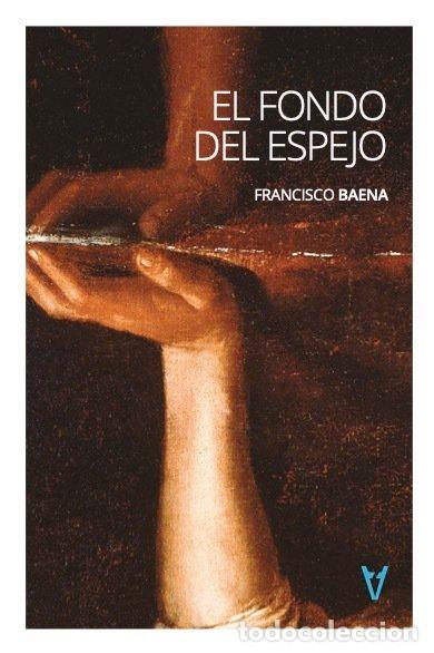 Libros: FONDO DEL ESPEJO,EL - BAENA, FRANCISCO