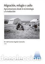 Libros: MIGRACION REFUGIO Y ASILO - AGUILAR CAMACHO, M&ordf; DEL CARMEN