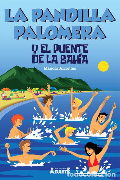 Libros: PANDILLA PALOMERA Y EL PUENTE DE LA BAHIA,LA - ARRONTES, MANUEL