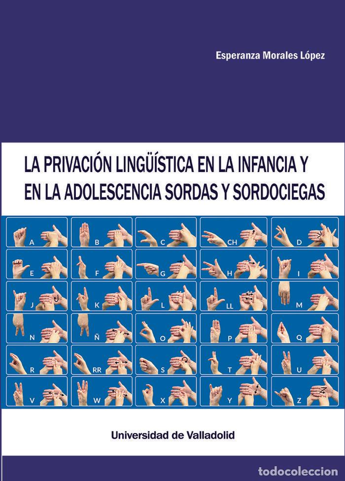 Libros: LA PRIVACION LING&Uuml;ISTICA EN LA INFANCIA Y EN LA ADOLESCENCIA - MORALES LOPEZ, ESPERANZA