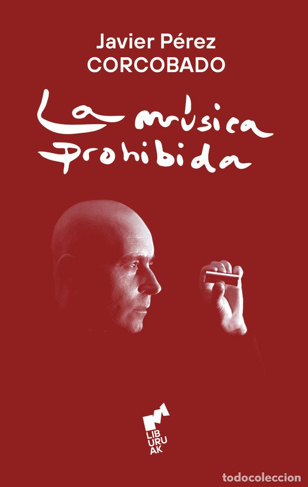 Libros: LA MUSICA PROHIBIDA NE - PEREZ CORCOBADO, JAVIER