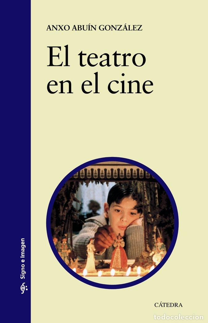 Libros: TEATRO EN EL CINE,EL - ABUIN GONZALEZ, ANXO