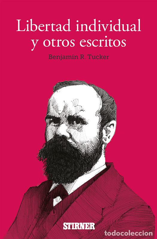 B&uuml;cher: LIBERTAD INDIVIDUAL Y OTROS ESCRITOS - TUCKER, BENJAMIN R.